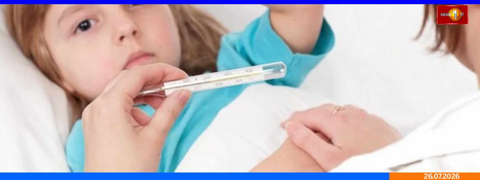 குழந்தைகளுக்கு காய்ச்சலா? - வைத்தியரை நாடவும்
